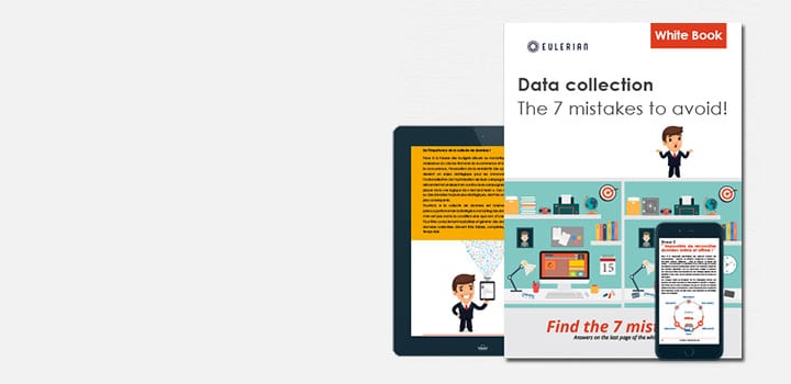 Data collection – The 7 mistakes to avoid!
