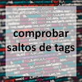 comprobar el salto de tus tags