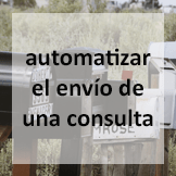 Tips - automatizar el envío de una consulta