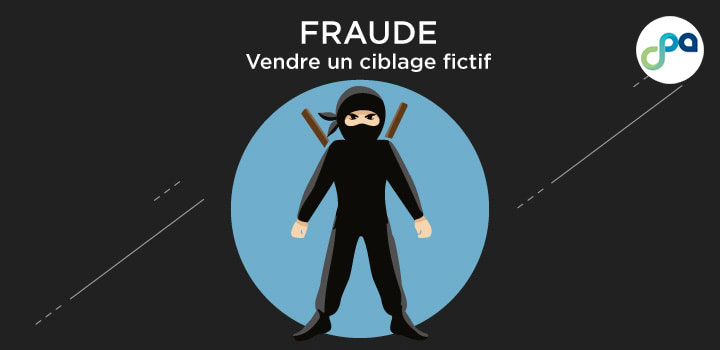 Fraude : Vendre un ciblage fictif