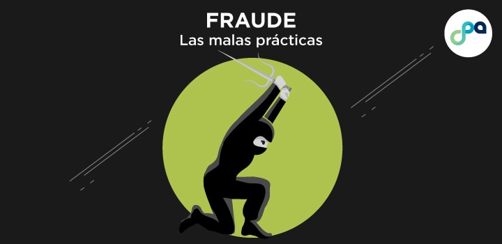 Fraude: las malas prácticas