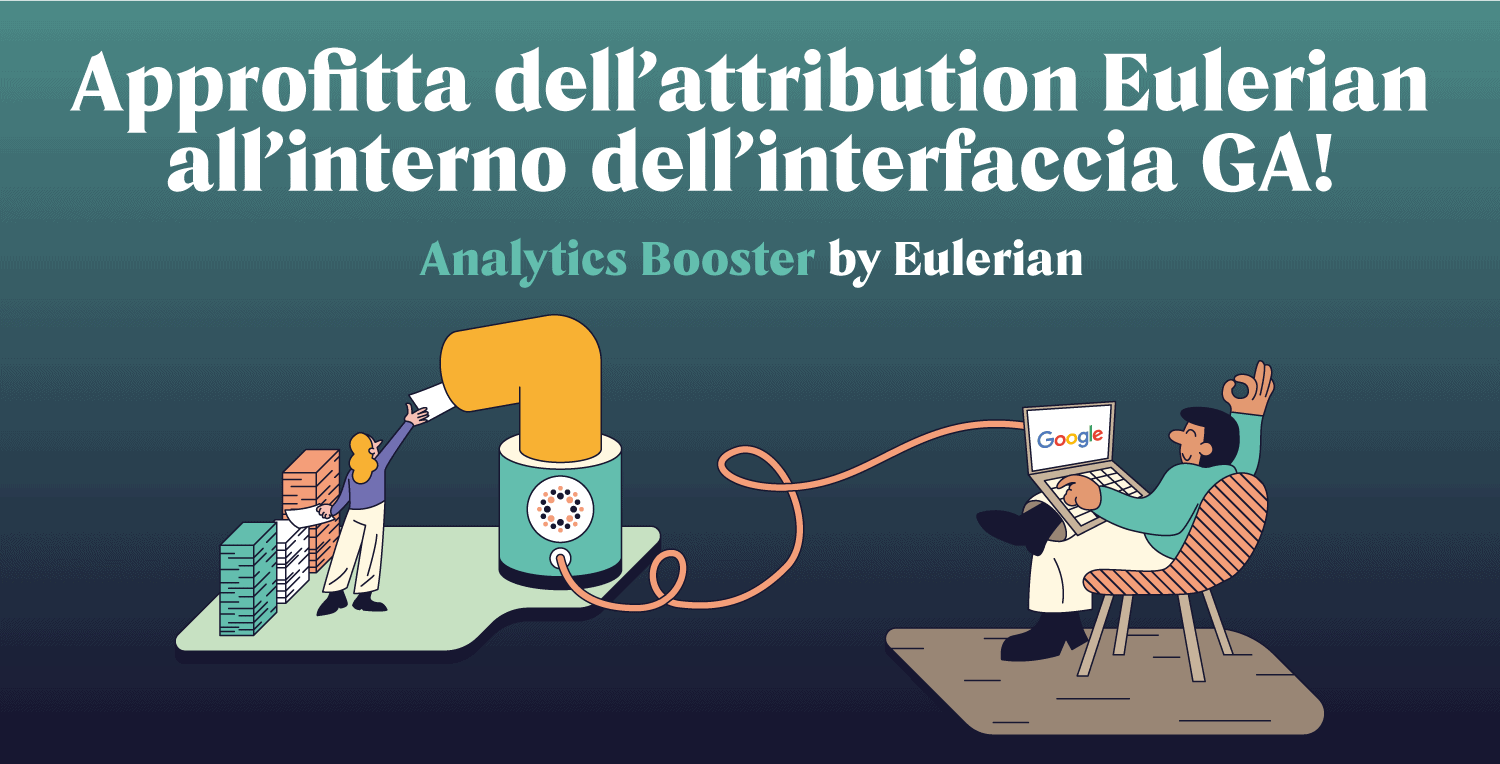 Approfitta dell’attribution Eulerian all’interno dell’interfaccia GA!